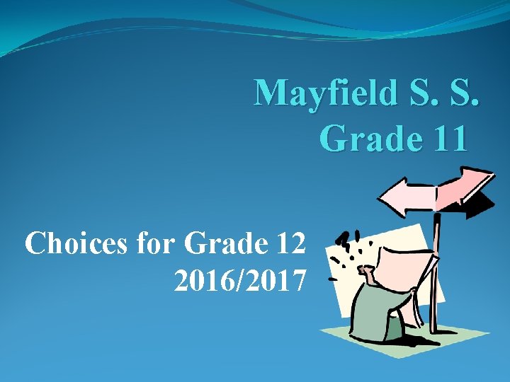 Mayfield S. S. Grade 11 Choices for Grade 12 2016/2017 