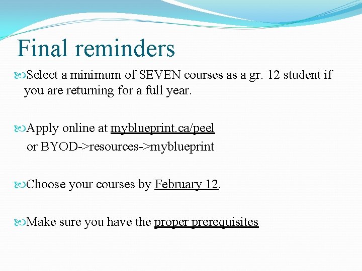 Final reminders Select a minimum of SEVEN courses as a gr. 12 student if