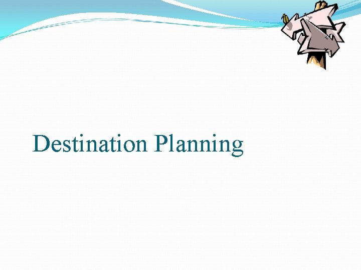 Destination Planning 