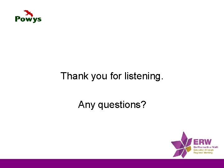 Thank you for listening. Any questions? 