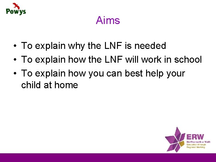 Aims • To explain why the LNF is needed • To explain how the