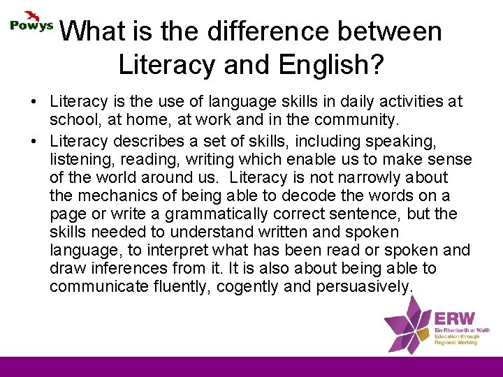 What is the difference between Literacy and English? • Literacy is the use of