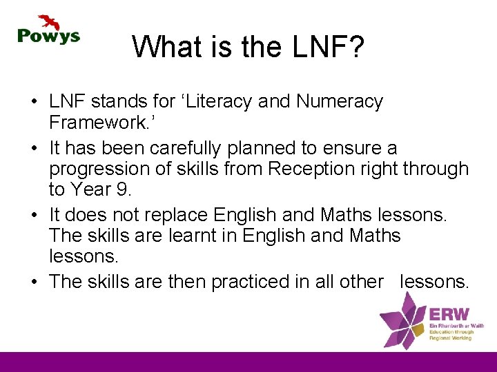 What is the LNF? • LNF stands for ‘Literacy and Numeracy Framework. ’ •