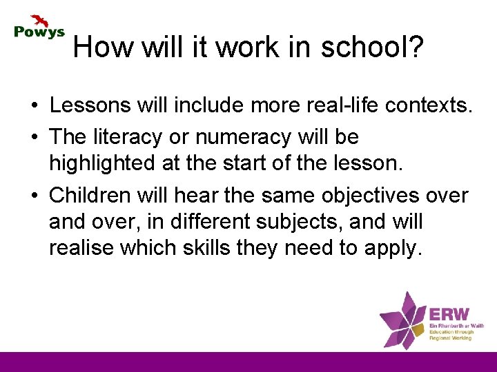 How will it work in school? • Lessons will include more real-life contexts. •