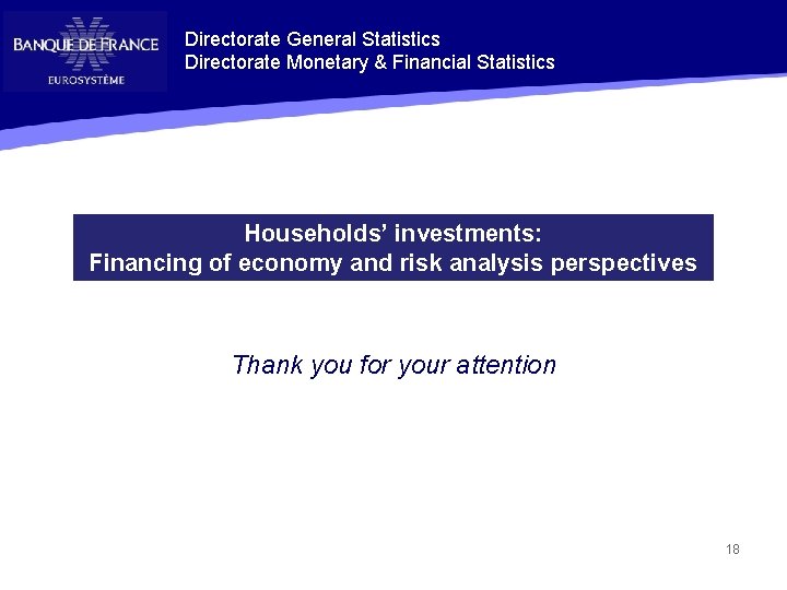 Directorate General Statistics Directorate Monetary & Financial Statistics Households’ investments: Financing of economy and