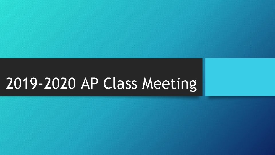 2019 -2020 AP Class Meeting 