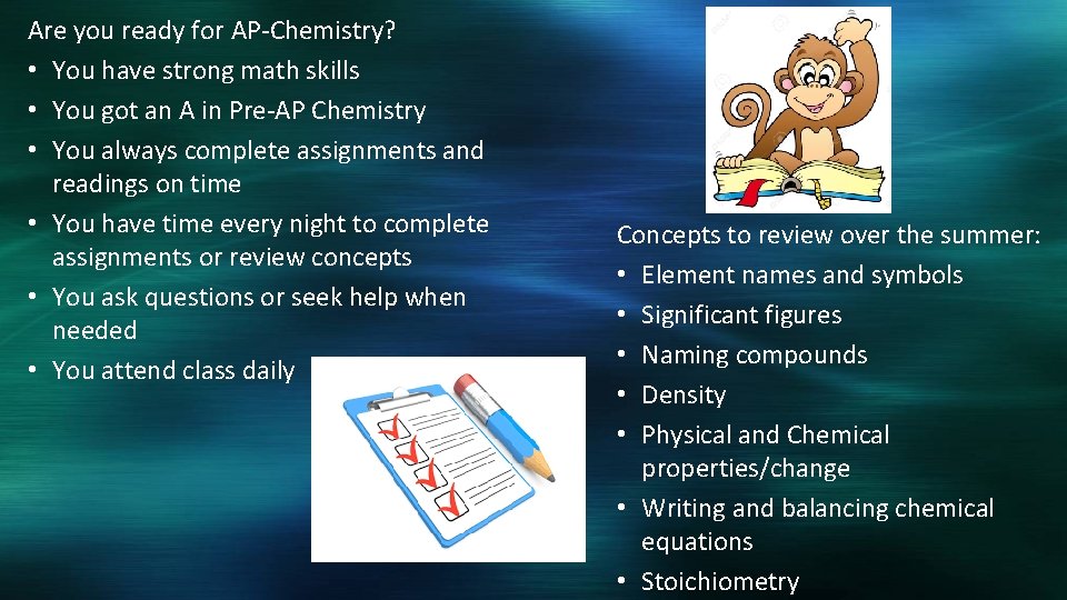 Are you ready for AP-Chemistry? • You have strong math skills • You got