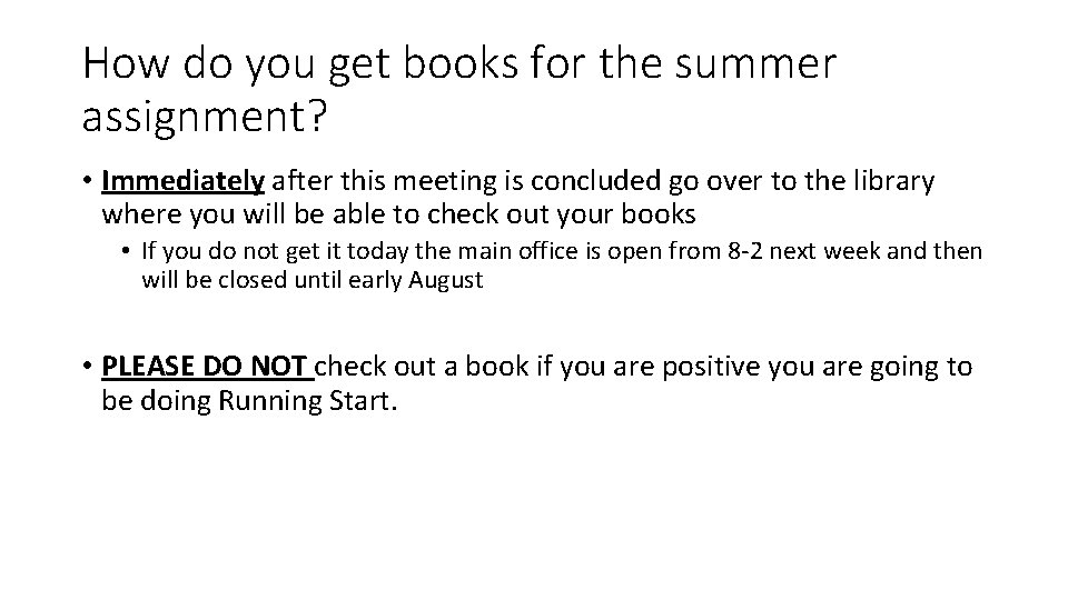 How do you get books for the summer assignment? • Immediately after this meeting