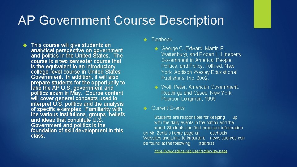 AP Government Course Description This course will give students an analytical perspective on government