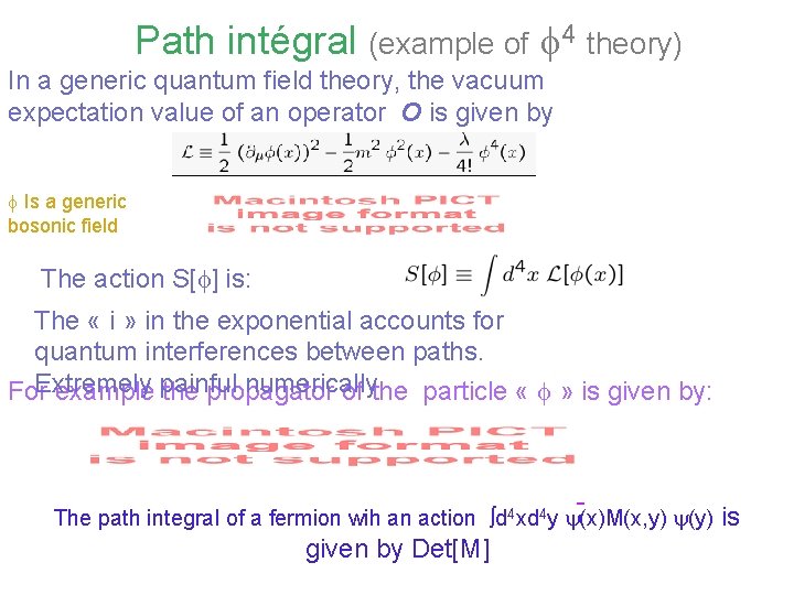 Path intégral (example of 4 theory) In a generic quantum field theory, the vacuum