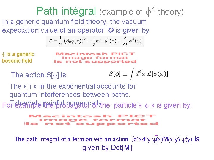 Path intégral (example of 4 theory) In a generic quantum field theory, the vacuum