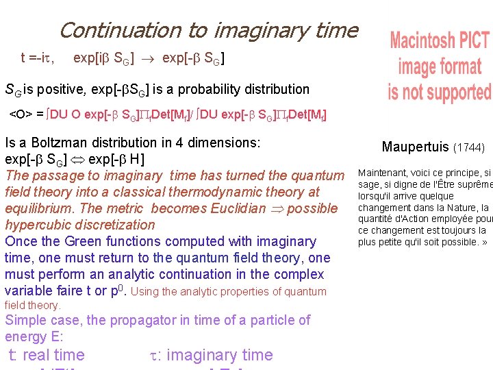 Continuation to imaginary time t =-i , exp[i SG] exp[- SG] SG is positive,