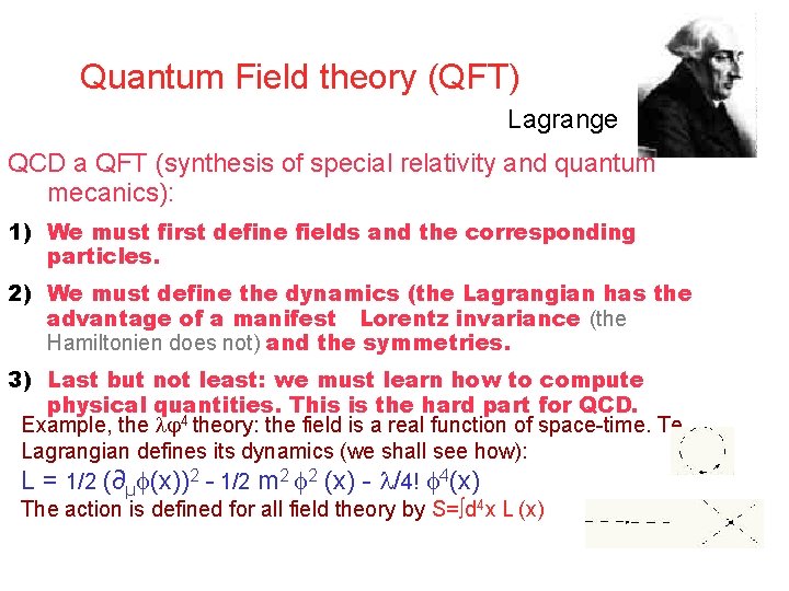 Quantum Field theory (QFT) Lagrange QCD a QFT (synthesis of special relativity and quantum Quantum Field theory (QFT) Lagrange QCD a QFT (synthesis of special relativity and quantum