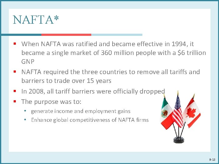 NAFTA* § When NAFTA was ratified and became effective in 1994, it became a NAFTA* § When NAFTA was ratified and became effective in 1994, it became a