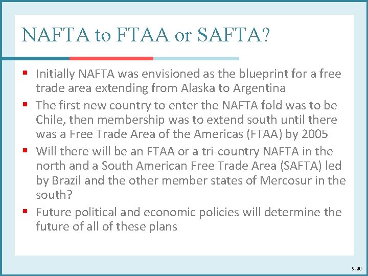 NAFTA to FTAA or SAFTA? § Initially NAFTA was envisioned as the blueprint for NAFTA to FTAA or SAFTA? § Initially NAFTA was envisioned as the blueprint for