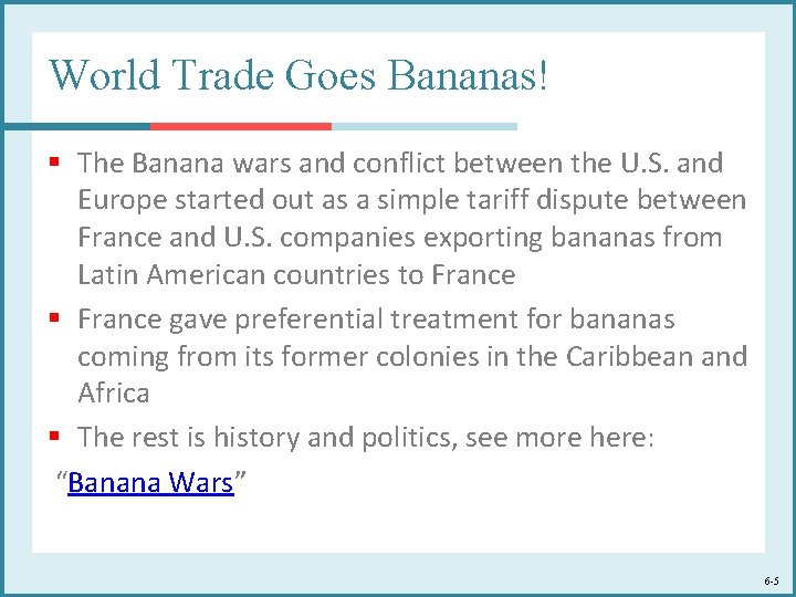 World Trade Goes Bananas! § The Banana wars and conflict between the U. S. World Trade Goes Bananas! § The Banana wars and conflict between the U. S.