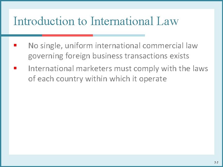 Introduction to International Law § § No single, uniform international commercial law governing foreign Introduction to International Law § § No single, uniform international commercial law governing foreign
