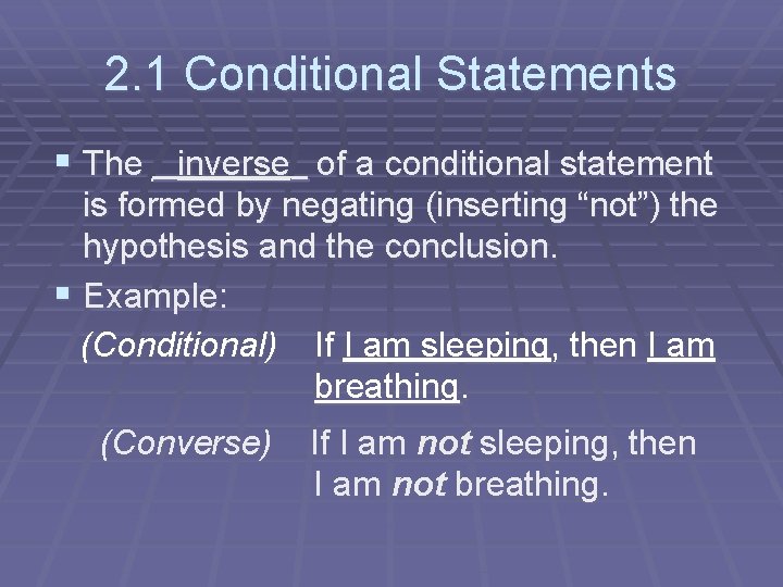 2. 1 Conditional Statements § The ____ inverse of a conditional statement is formed