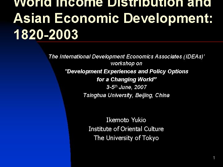 World Income Distribution and Asian Economic Development: 1820 -2003 The International Development Economics Associates