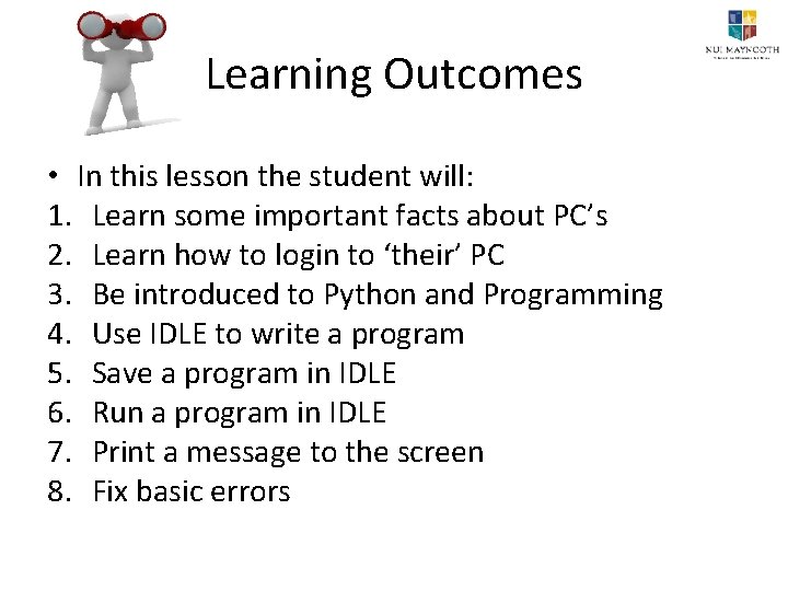 Learning Outcomes • In this lesson the student will: 1. Learn some important facts