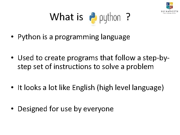 What is ? • Python is a programming language • Used to create programs