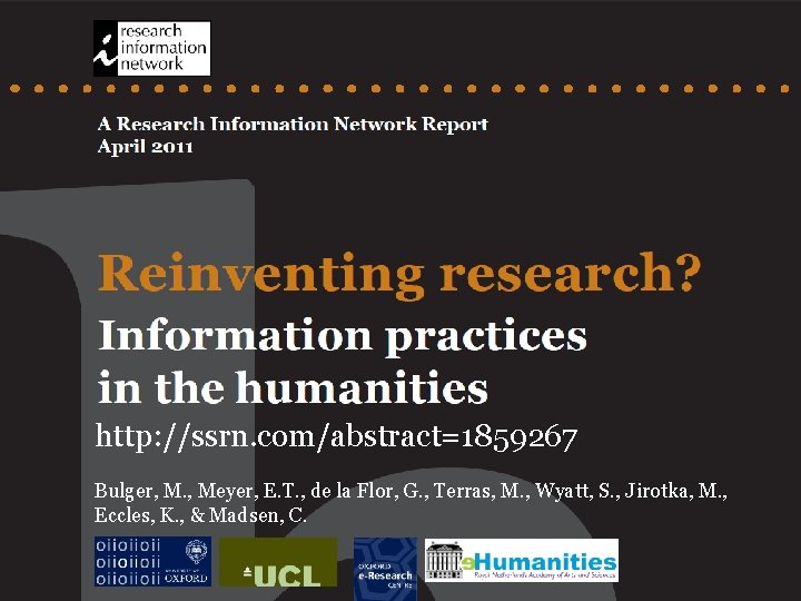 http: //ssrn. com/abstract=1859267 Bulger, M. , Meyer, E. T. , de la Flor, G.