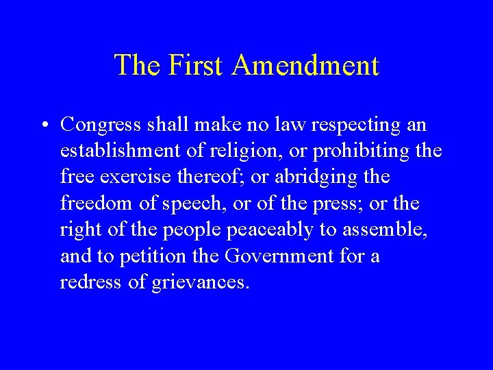 The First Amendment • Congress shall make no law respecting an establishment of religion,