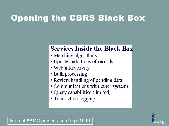 Opening the CBRS Black Box Services Inside the Black Box • Matching algorithms •