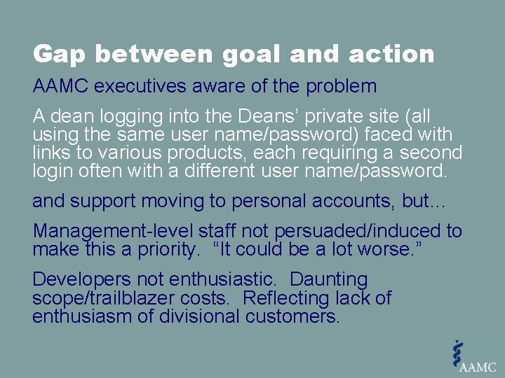 Gap between goal and action AAMC executives aware of the problem A dean logging