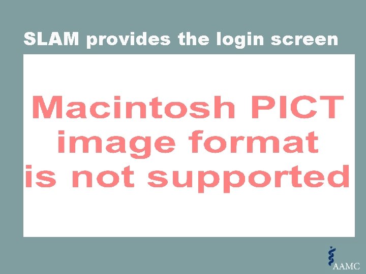 SLAM provides the login screen 