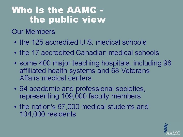 Who is the AAMC the public view Our Members • the 125 accredited U.