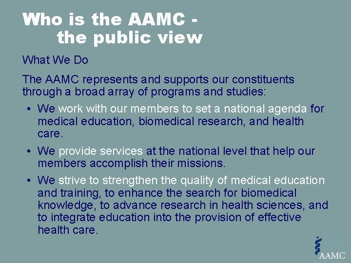 Who is the AAMC the public view What We Do The AAMC represents and