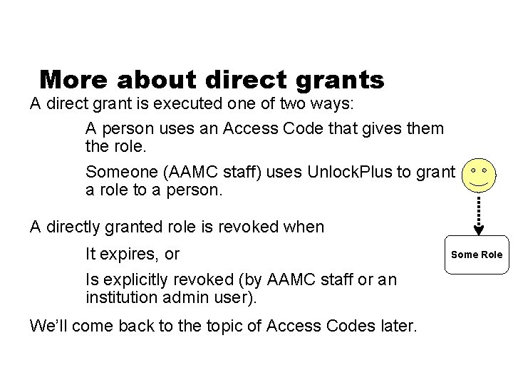 More about direct grants A direct grant is executed one of two ways: 1.