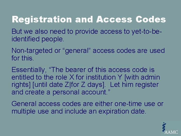 Registration and Access Codes But we also need to provide access to yet-to-beidentified people.