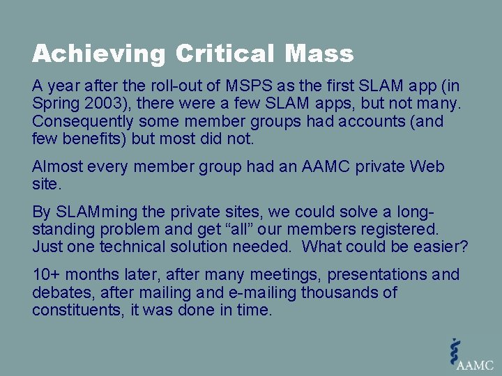 Achieving Critical Mass A year after the roll-out of MSPS as the first SLAM