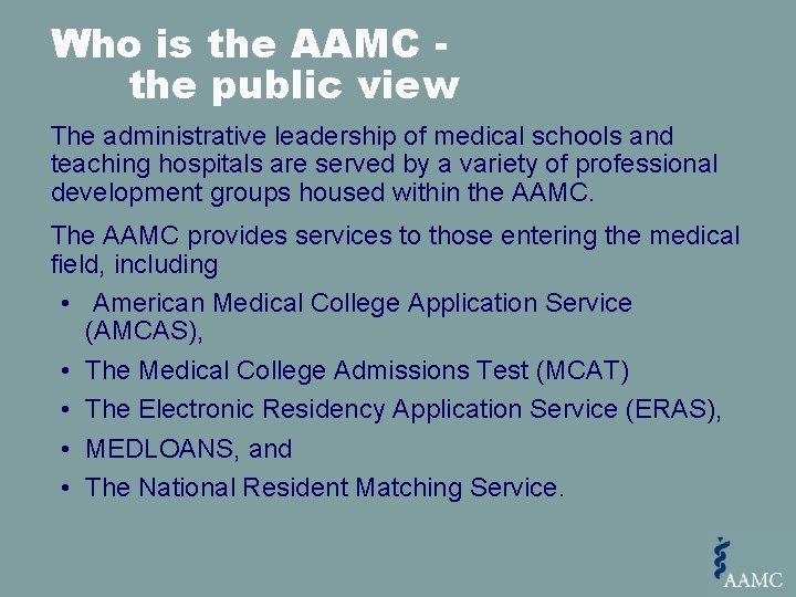 Who is the AAMC the public view The administrative leadership of medical schools and