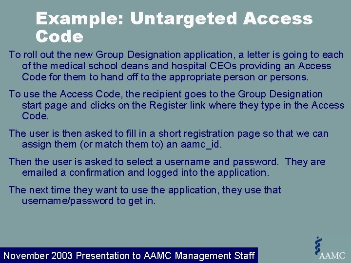 Example: Untargeted Access Code To roll out the new Group Designation application, a letter