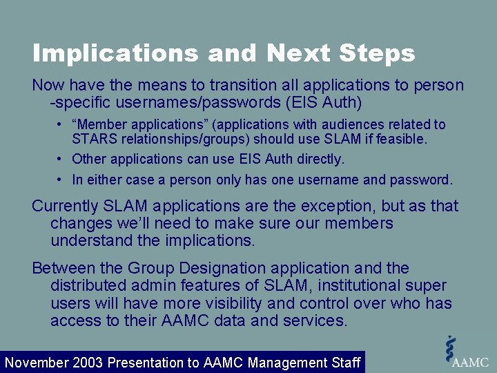 Implications and Next Steps Now have the means to transition all applications to person