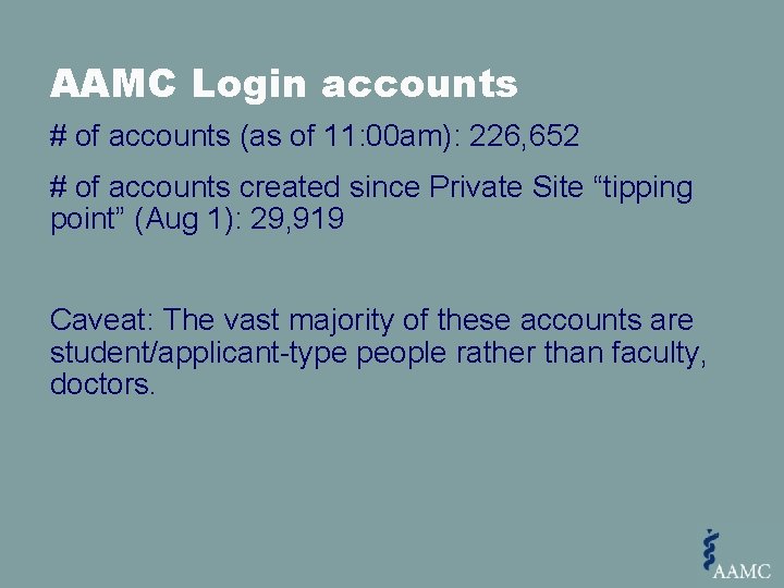 AAMC Login accounts # of accounts (as of 11: 00 am): 226, 652 #