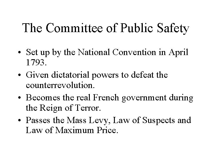 The Committee of Public Safety • Set up by the National Convention in April