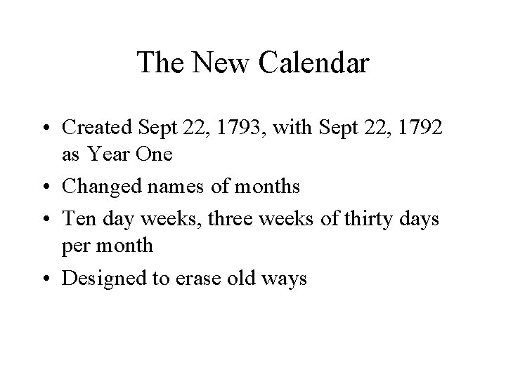 The New Calendar • Created Sept 22, 1793, with Sept 22, 1792 as Year