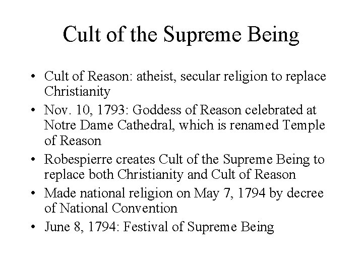 Cult of the Supreme Being • Cult of Reason: atheist, secular religion to replace