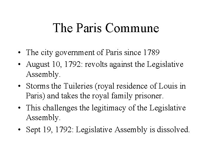 The Paris Commune • The city government of Paris since 1789 • August 10,