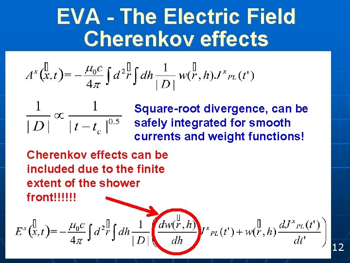 EVA - The Electric Field Cherenkov effects Square-root divergence, can be safely integrated for