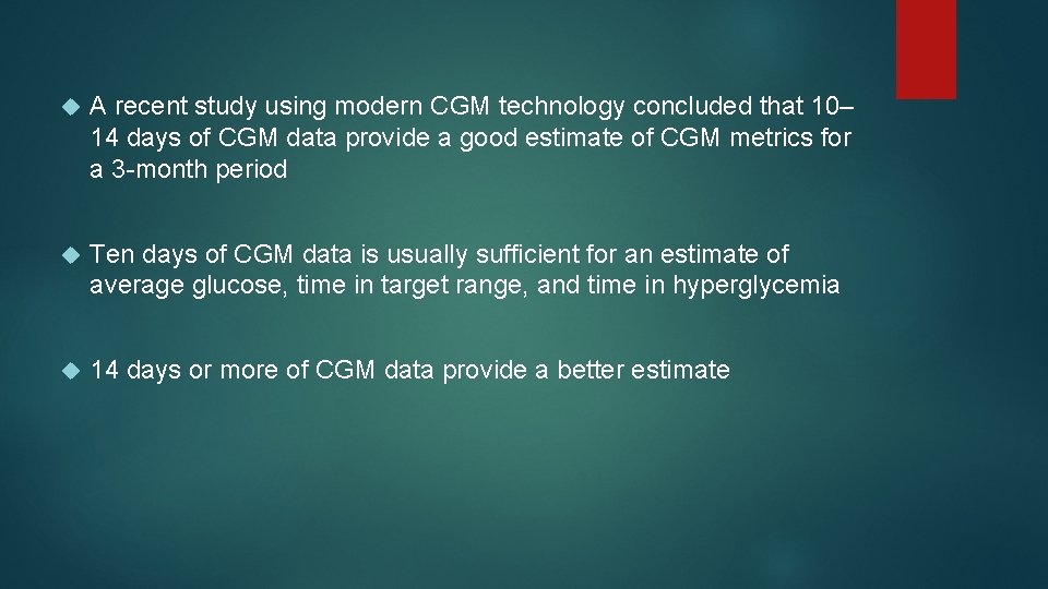  A recent study using modern CGM technology concluded that 10– 14 days of