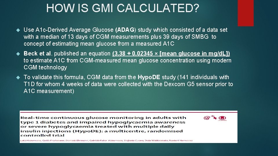 HOW IS GMI CALCULATED? Use A 1 c-Derived Average Glucose (ADAG) study which consisted
