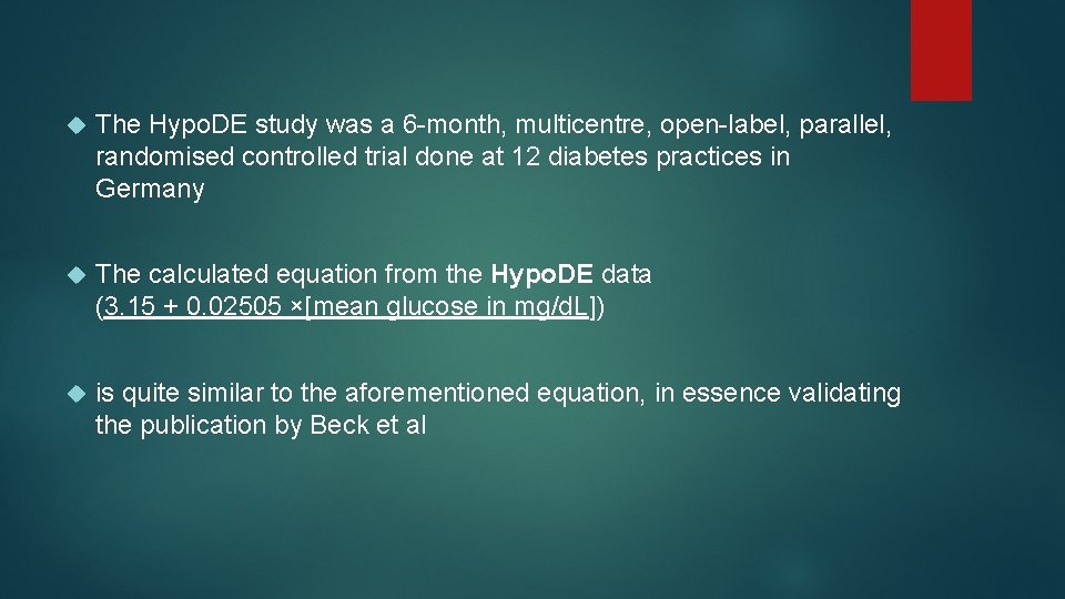  The Hypo. DE study was a 6 -month, multicentre, open-label, parallel, randomised controlled