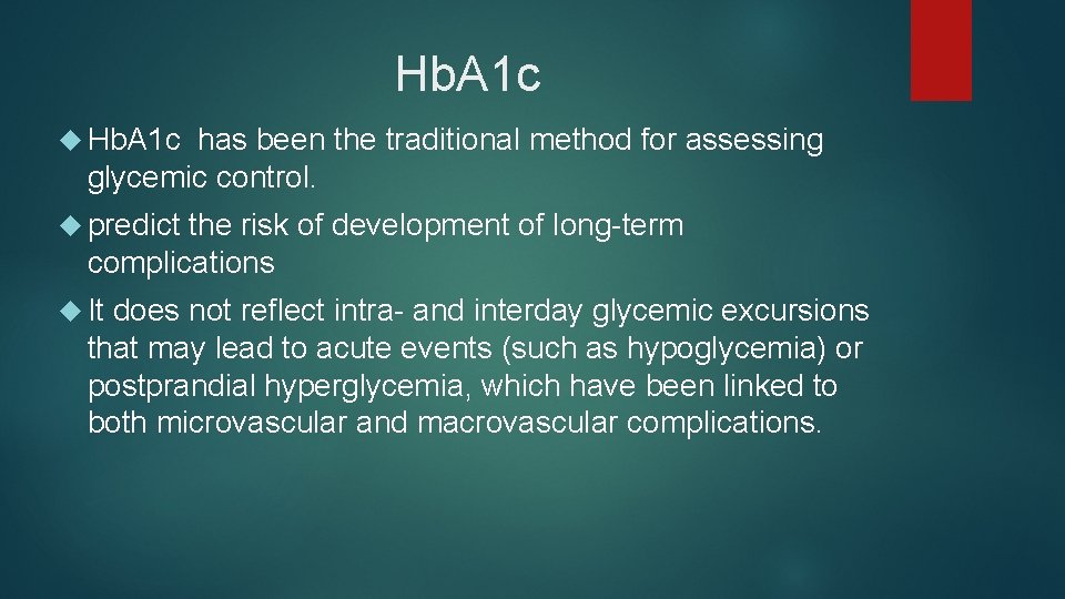 Hb. A 1 c has been the traditional method for assessing glycemic control. predict