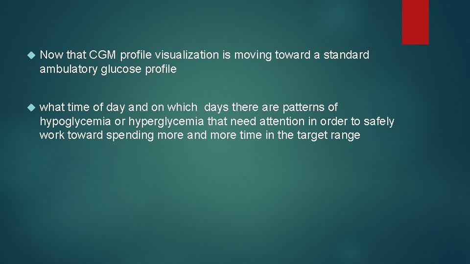 Now that CGM profile visualization is moving toward a standard ambulatory glucose profile