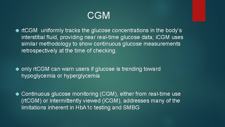 CGM rt. CGM uniformly tracks the glucose concentrations in the body’s interstitial fluid, providing